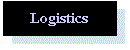 | Logistics |