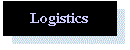 Logistics